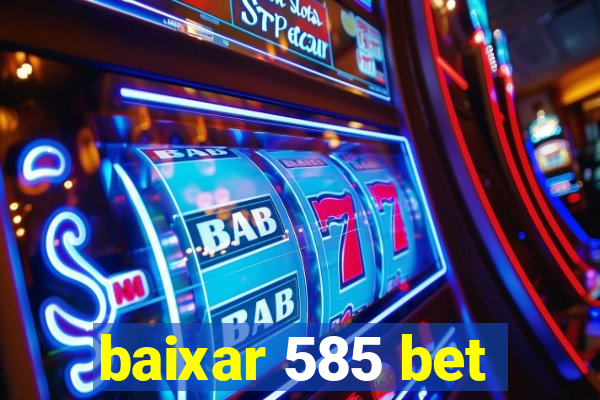 baixar 585 bet